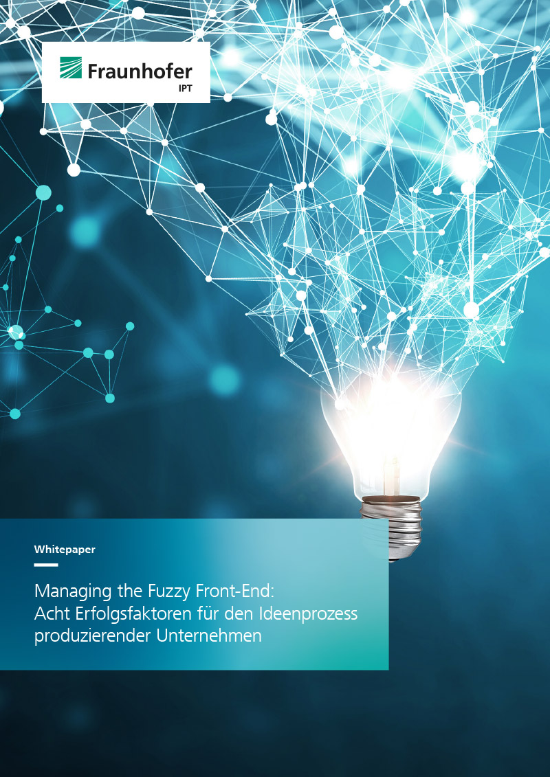 Managing the Fuzzy Front-End: Acht Erfolgsfaktoren für den Ideenprozess produzierender Unternehmen